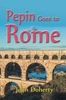 Pepin Goes to Rome Cover Image