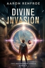 Divine Invasion: The Resonance Cycle, Book 1 [Isekai, LitRPG] By Aaron Renfroe Cover Image