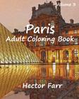 Paris: Adult Coloring Book Vol.3: City Sketch Coloring Book By Hector Farr Cover Image