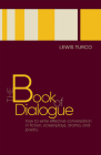 The Book of Dialogue: How to Write Effective Conversation in Fiction, Screenplays, Drama, and Poetry By Lewis Turco Cover Image