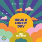 Elizabeth Olwen 2023 Wall Calendar: Have a Lovely Day By Elizabeth Olwen Cover Image