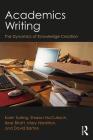 Academics Writing: The Dynamics of Knowledge Creation By Karin Tusting, Sharon McCulloch, Ibrar Bhatt Cover Image