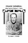 Osage General: Major General Clarence L. Tinker By James L. Crowder, Office of History, Oklahoma City Air Logistics Center Cover Image