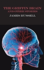 The Griffin Brain: and other stories By James Russell Cover Image