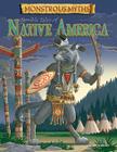 Terrible Tales of Native America (Monstrous Myths) By Janos Jantner (Illustrator), Clare Hibbert Cover Image