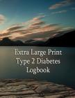Extra Large Print Type 2 Diabetes Logbook: Keep control of your diabetes By Chris Fairweather Cover Image