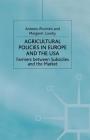 Agricultural Policies in Europe and the USA: Farmers Between Subsidies and the Market By A. Piccinini, M. Loseby Cover Image
