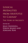 Logical Modalities from Aristotle to Carnap: The Story of Necessity By Max Cresswell (Editor), Edwin Mares (Editor), Adriane Rini (Editor) Cover Image