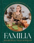 Familia: 125 Foolproof Mexican Recipes to Feed Your People Cover Image