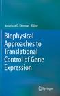 Biophysical Approaches to Translational Control of Gene Expression (Biophysics for the Life Sciences #1) By Jonathan D. Dinman (Editor) Cover Image
