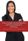 The CORE Leadership Development Model By Mary Gillam Cover Image