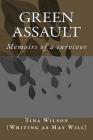 Green Assault: Memoirs of a survivor By May Will, Tina M. Wilson Cover Image