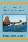 Reflections on San Francisco Bay: A Kayaker's Tall Tales By John Boeschen Cover Image
