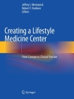 Creating a Lifestyle Medicine Center: From Concept to Clinical Practice Cover Image