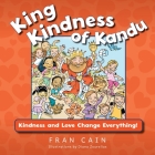 King Kindness of Kandu By Fran Cain, Diana Zourelias (Illustrator) Cover Image