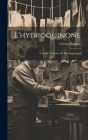 L'hydroquinone: Nouvelle méthode de développement By George Balagny Cover Image