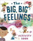 The Big, Big Feelings Activity Book By Beaming Books, Jacob Souva (Illustrator) Cover Image