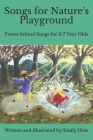 Songs for Nature's Playground: Forest School Songs for 3-7 Year Olds Cover Image