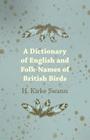 A Dictionary of English and Folk-Names of British Birds By H. Kirke Swann Cover Image