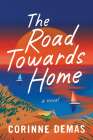 The Road Towards Home By Corinne Demas Cover Image