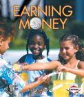 Earning Money (First Step Nonfiction -- Money) Cover Image