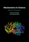 Mechanisms in Science: Method or Metaphysics? By Stavros Ioannidis, Stathis Psillos Cover Image