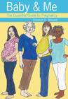 Baby and Me: The Essential Guide to Pregnancy Cover Image