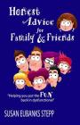 Honest Advice for Family & Friends By Susan Eubanks Stepp Cover Image