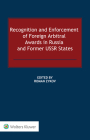 Recognition and Enforcement of Foreign Arbitral Awards in Russia and Former USSR States Cover Image