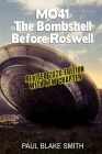 Mo-41: The Bombshell Before Roswell By Paul Blake Smith Cover Image