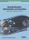Nursing Education, Administration, and Informatics: Breakthroughs in Research and Practice Cover Image
