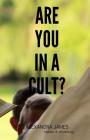 Are You in a Cult? By Alexandra James Cover Image