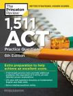 1,511 ACT Practice Questions, 6th Edition: Extra Preparation to Help Achieve an Excellent Score (College Test Preparation) By The Princeton Review Cover Image