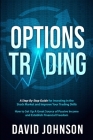 Options Trading: A Step-By-Step Guide for Investing in the Stock Market and Improve Your Trading Skills. How to Set Up A Great Source o Cover Image