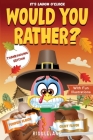 It's Laugh O'Clock - Would You Rather? Thanksgiving Edition: A Hilarious and Interactive Question Game Book for Boys and Girls Ages 6, 7, 8, 9, 10, 11 By Riddleland Cover Image