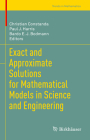 Exact and Approximate Solutions for Mathematical Models in Science and Engineering (Trends in Mathematics) Cover Image