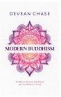 Modern Buddhism: Buddha's Ancient Teachings For The Modern Person By Devean Chase Cover Image