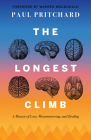 The Longest Climb: A Memoir of Love, Mountaineering, and Healing By Paul Pritchard, Warren MacDonald (Foreword by) Cover Image