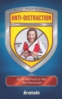 Anti-Distraction: Quick Methods to Not Get Distracted Cover Image