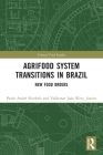 Agrifood System Transitions in Brazil: New Food Orders (Critical Food Studies) By Paulo André Niederle, Valdemar João Wesz Junior Cover Image