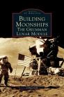 Building Moonships: The Grumman Lunar Module Cover Image