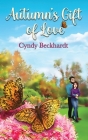 Autumn's Gift of Love By Cyndy Beckhardt Cover Image