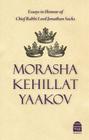 Morasha Kehillat Yaakov: Essays in Honour of Chief Rabbi Lord Jonathan Sacks By Michael Pollak, Michael Pollak (Editor) Cover Image