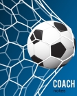 Coach Notes: To write down strategies, players and match results. With a pitch diagram on each page. Perfect gift for soccer coache By Happy Active Publishing Cover Image