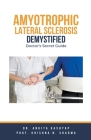Amyotrophic Lateral Sclerosis Demystified: Doctor's Secret Guide Cover Image