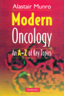 Modern Oncology: An A-Z of Key Topics By Alastair Munro Cover Image