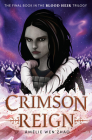 Crimson Reign (Blood Heir #3) By Amélie Wen Zhao Cover Image