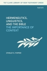 Hermeneutics, Linguistics, and the Bible: The Importance of Context By Stanley E. Porter, Stanley E. Porter (Editor) Cover Image