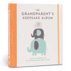 A Grandparent's Keepsake Album: Special Memories of My Grandchild's First Years By Lark Crafts Cover Image