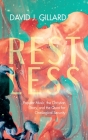 Restless: Popular Music, the Christian Story, and the Quest for Ontological Security By David J. Gillard Cover Image